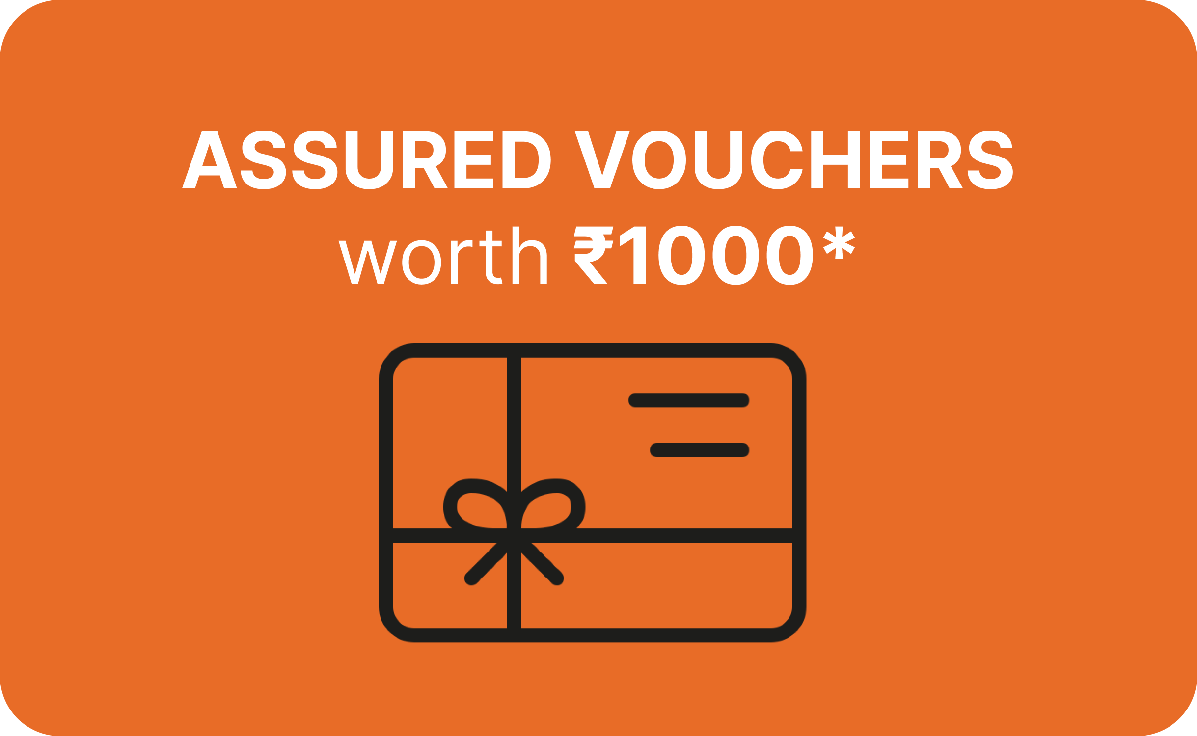 Assured Vouchers worth ₹1000*